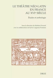 Le théâtre néo-latin en France au XVIe siècle