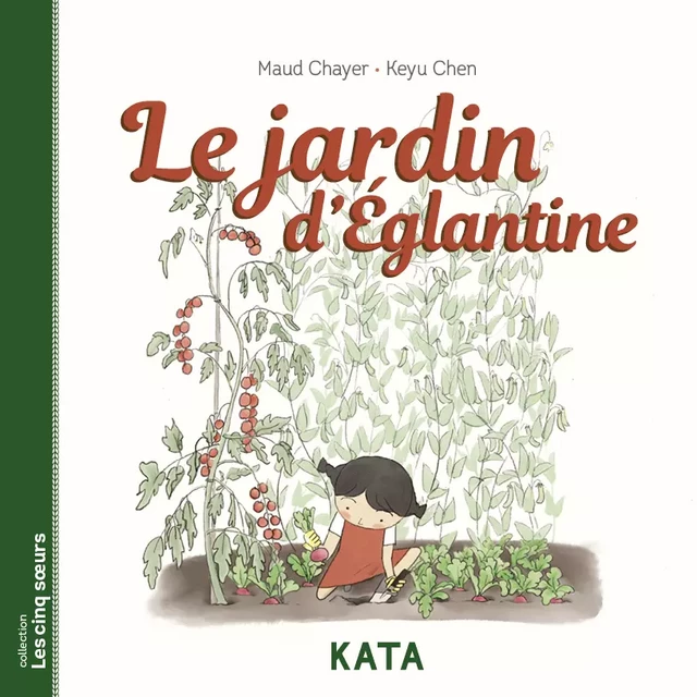 Le jardin d'Églantine - Maud Chayer - KATA Éditeur