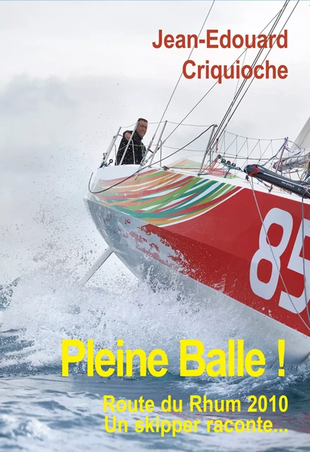 Pleine Balle ! - Jean-Edouard Criquioche - Ancre de Marine Editions