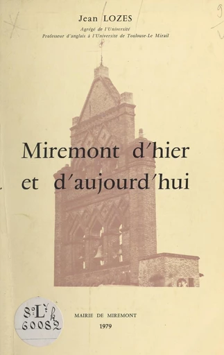 Miremont d'hier et d'aujourd'hui - Jean Lozes - FeniXX réédition numérique