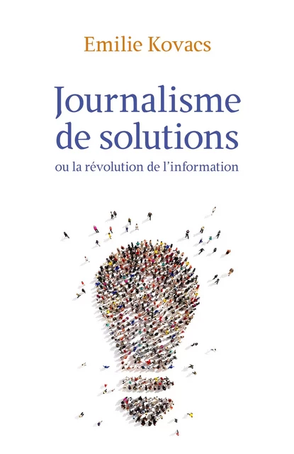 Journalisme de solutions - Emilie Kovacs - Librinova