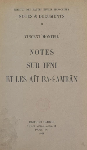 Notes sur Ifni et les Aīt Ba-Ɛ Amran - Vincent Monteil - FeniXX réédition numérique