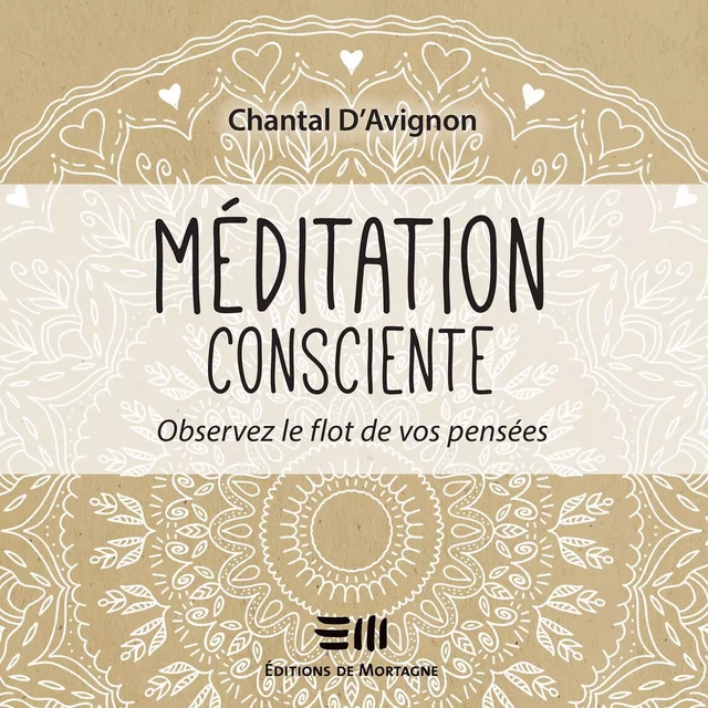 Méditation consciente - Tome 1 - Chantal D'Avignon - Kampus Média