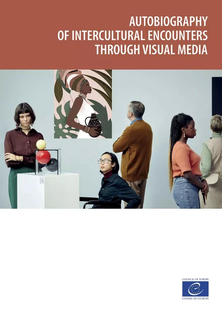 Autobiography of intercultural encounters through visual media - Martyn Barrett, Michael Byram - Council of Europe