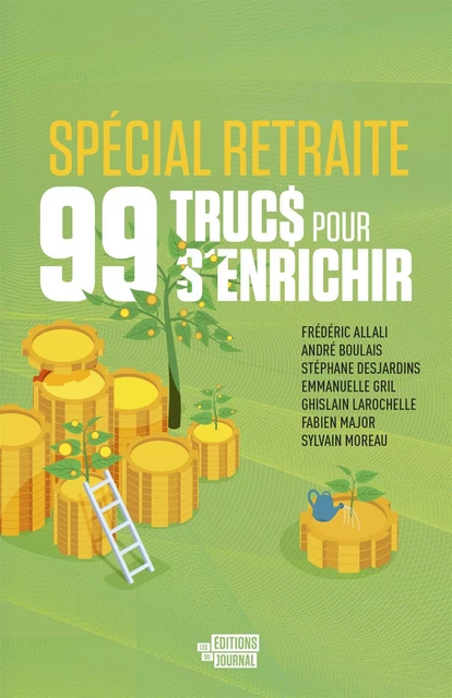 99 trucs pour s'enrichir spécial retraite -  Collectif - Les Éditions du Journal