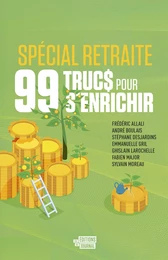 99 trucs pour s'enrichir spécial retraite