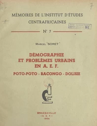 Démographie et problèmes urbains en A.E.F. : Poto-Poto, Bacongo, Dolisie