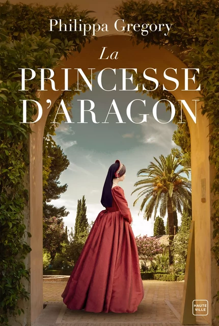 La Princesse d'Aragon - Philippa Gregory - Hauteville