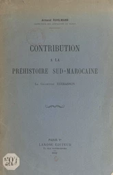 Contribution à la préhistoire sud-marocaine