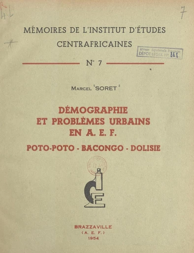 Démographie et problèmes urbains en A.E.F. : Poto-Poto, Bacongo, Dolisie - Marcel Soret - FeniXX réédition numérique