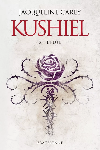 Kushiel, T2 : L'Élue - Jacqueline Carey - Bragelonne