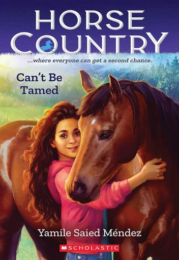 Can't Be Tamed (Horse Country #1) - Yamile Saied Méndez - Scholastic Inc.