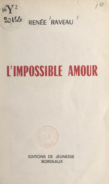 L'impossible amour - Renée Raveau - FeniXX réédition numérique