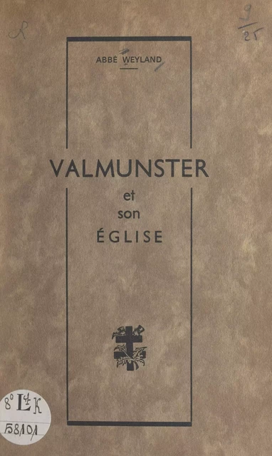 Valmunster et son église - Gabriel Weyland - FeniXX réédition numérique