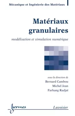 Matériaux granulaires - Bernard Cambou, Michel Jean, Farhang Radjai - Hermes Science Publications