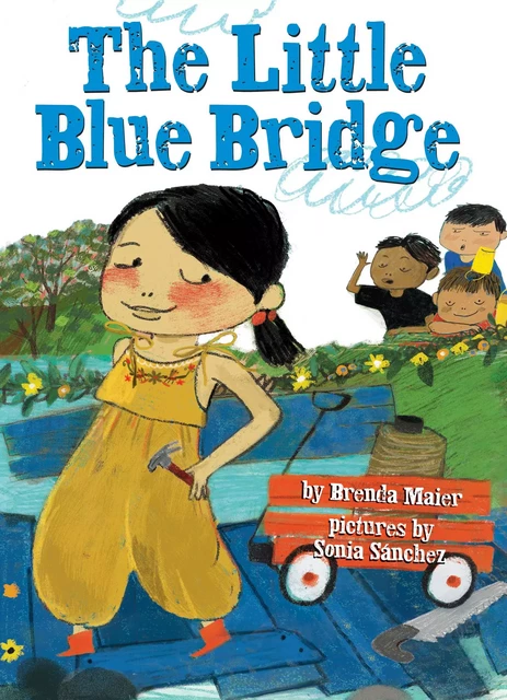 The Little Blue Bridge - Brenda Maier - Scholastic Inc.