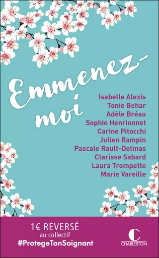 Emmenez-moi - Marie Vareille, Clarisse Sabard, Julien Rampin, Carine Pitocchi, Tonie Béhar, Isabelle Alexis, Adèle Bréau, Sophie Henrionnet, Pascale Rault-Demas, Laura Trompette - Éditions Charleston