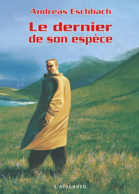 Le Dernier de son espèce - Andreas Eschbach - L'Atalante