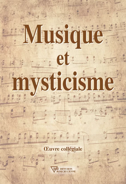 Musique et Mysticisme - Oeuvre Collégiale Oeuvre Collégiale - Diffusion rosicrucienne