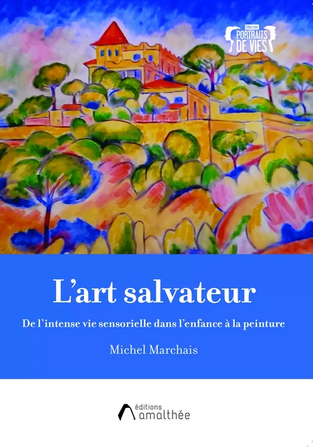 L'art salvateur - Michel Marchais - Éditions Amalthée