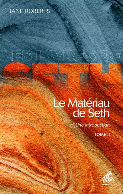 Le Matériau de Seth, Tome II - Jane Roberts - Mama Editions