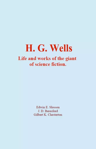 H. G. Wells -  Collection, Edwin E. Slosson & Al. - Human and Literature Publishing