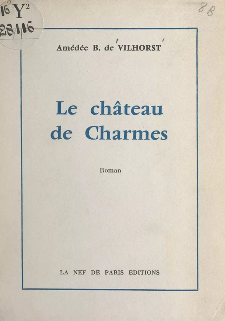 Le château de Charmes - Amédée B. de Vilhorst - FeniXX réédition numérique