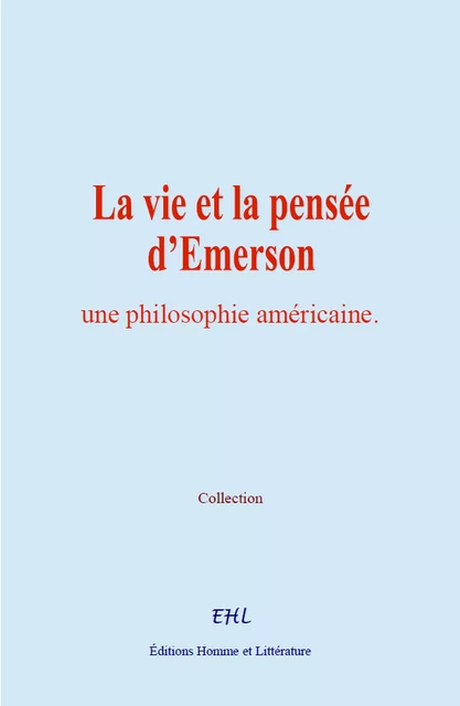 La vie et la pensée d’Emerson -  Collection - Editions Homme et Litterature