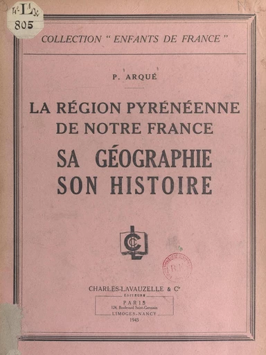 La région pyrénéenne de notre France - Paul Arqué - FeniXX réédition numérique