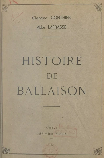 Histoire de Ballaison - Jean-François Gonthier, Victor-Amédée Lafrasse - FeniXX réédition numérique