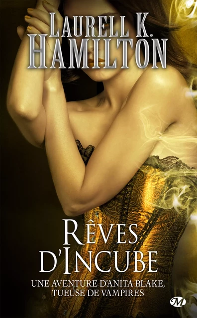 Anita Blake, T12 : Rêves d'Incube - Laurell K. Hamilton - Milady