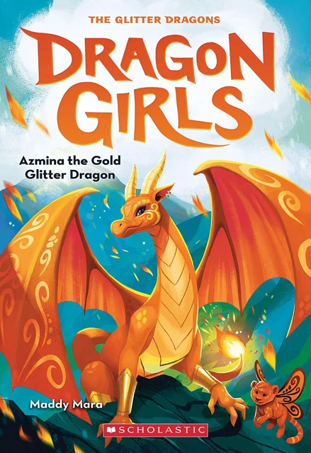 Azmina the Gold Glitter Dragon (Dragon Girls #1) - Maddy Mara - Scholastic Inc.