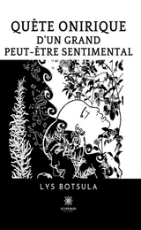 Quête onirique d’un grand peut-être sentimental