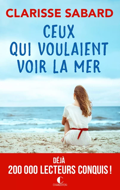 Ceux qui voulaient voir la mer - Clarisse Sabard - Éditions Charleston