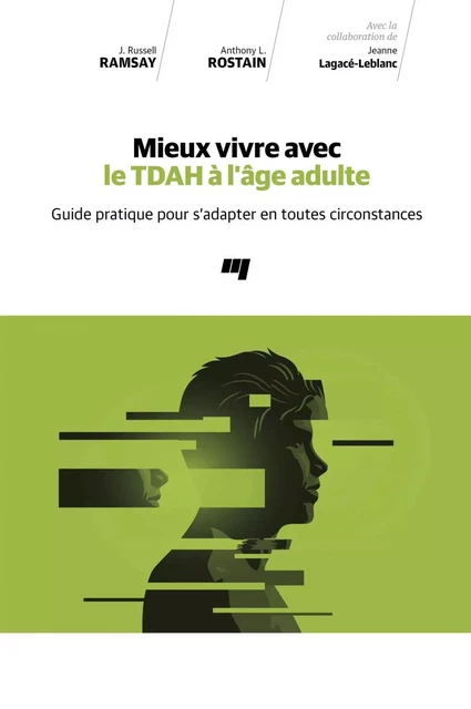 Mieux vivre avec le TDAH à l'âge adulte - J. Russel Ramsay, Anthony L. Rostain - Presses de l'Université du Québec