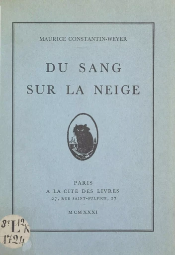 Du sang sur la neige - Maurice Constantin-Weyer - FeniXX réédition numérique