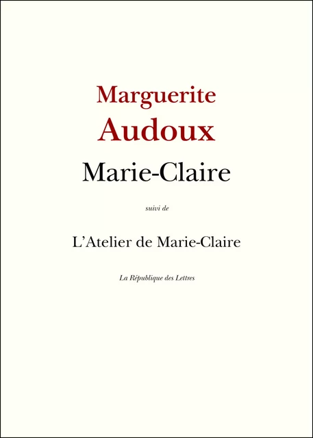 Marie-Claire - Marguerite Audoux - République des Lettres