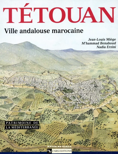 Tétouan - M’Hammad Benaboud, Nadia Erzini, Jean-Louis Miège - CNRS Éditions via OpenEdition