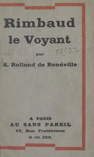 Rimbaud le voyant - André Rolland de Renéville - FeniXX réédition numérique