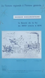 La Savoie, de la fin du XVIIIe siècle à 1974