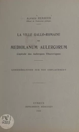 La ville gallo-romaine de Mediolanum Aulercorum