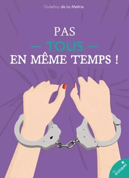 Pas tous en même temps !