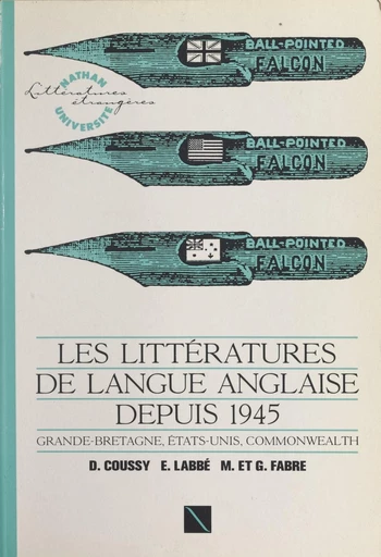 Les littératures de langue anglaise depuis 1945 - Denise Coussy, Geneviève Fabre, Michel Fabre - FeniXX réédition numérique