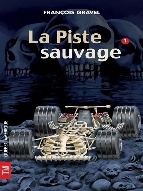 Sauvage 01 - La Piste sauvage - François Gravel - Québec Amérique