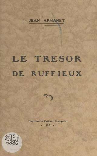 Le trésor de Ruffieux - Jean Armanet - FeniXX réédition numérique