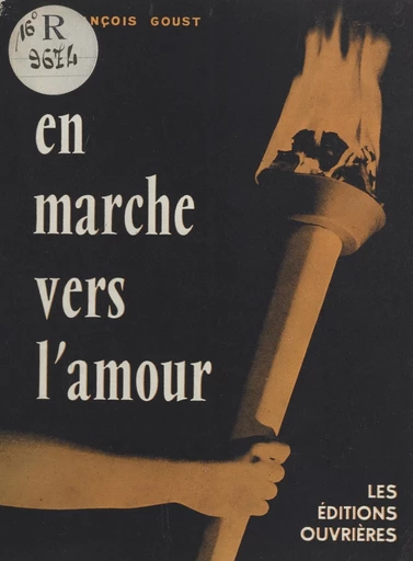 En marche vers l'amour - François Goust - FeniXX réédition numérique