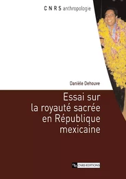 Essai sur la royauté sacrée en république mexicaine