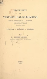 Découverte de vestiges gallo-romains sur le territoire de la commune de Genainville (Seine-et-Oise) : pavillon, théâtre, thermes