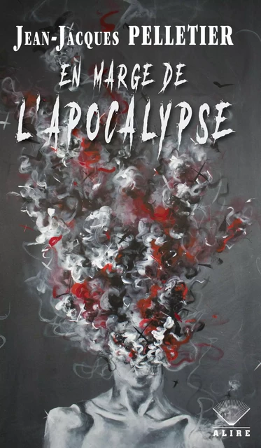 En marge de l'apocalypse - Jean-Jacques Pelletier - Alire