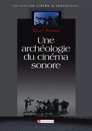 Une archéologie du cinéma sonore